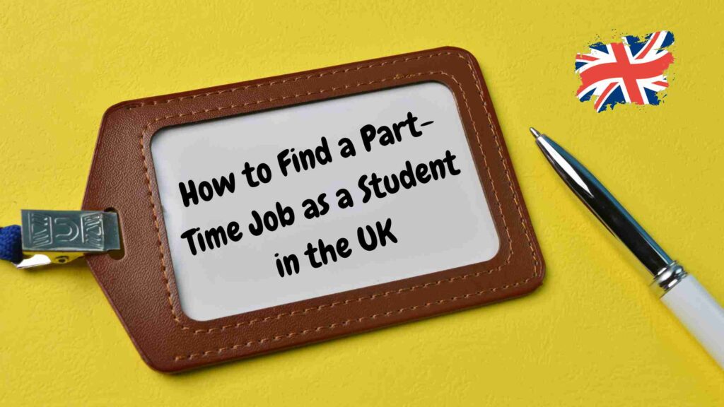 How to Find a Part-Time Job as a Student in the UK