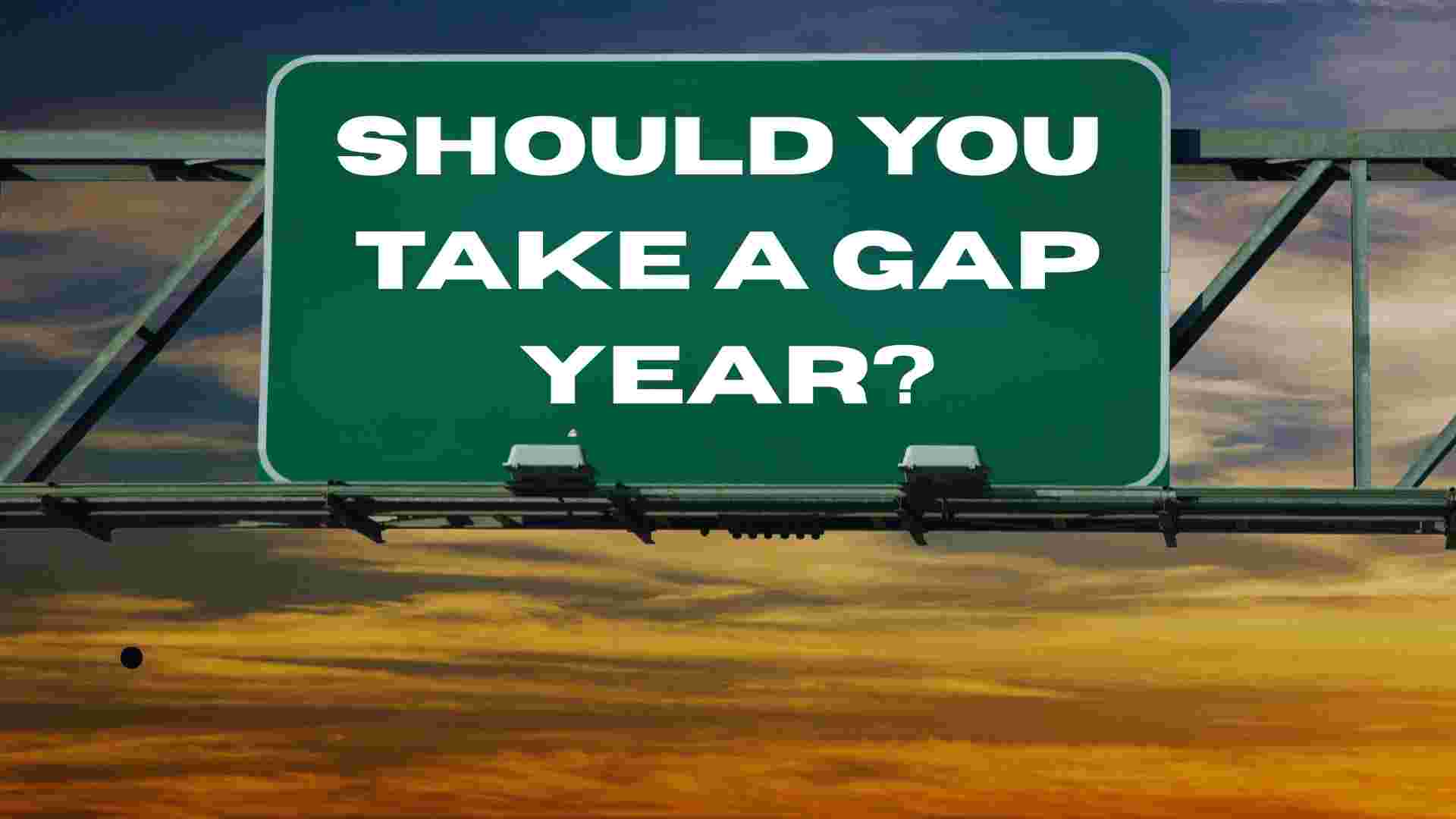 Should you take a gap year before university?
