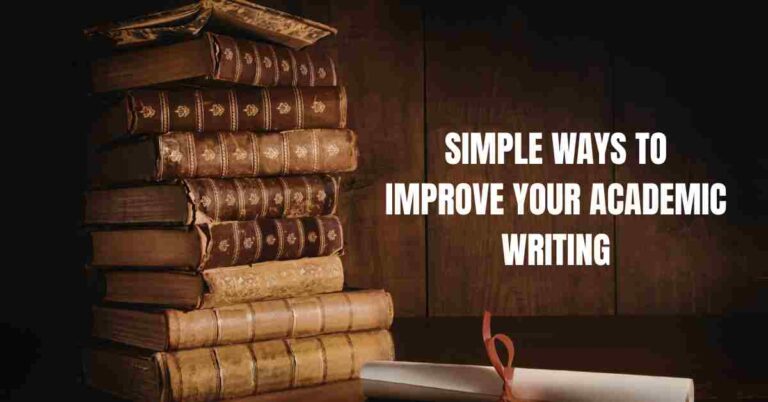 Simple ways to improve your academic writing